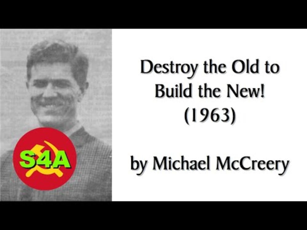 Destroy the Old to Build the New! (1963) by Michael McCreery. Marxist Audiobook + Discussion
