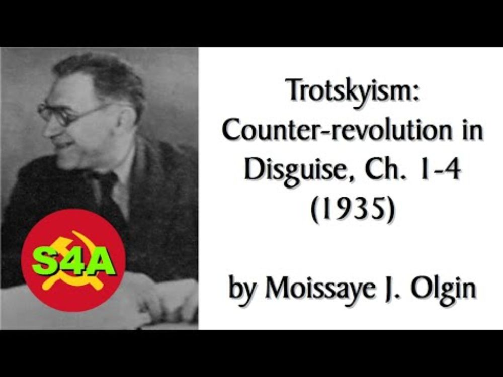 Trotskyism: Counter-revolution in Disguise, Ch. 1-4 (1935) by M. J. Olgin. Marxist audiobook