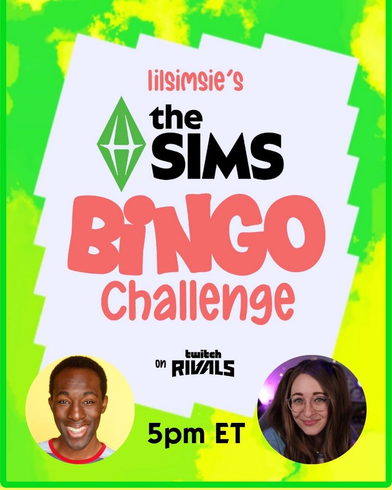 a graphic that reads: lilsimsie's The Sims Bingo Challenge on Twitch Rivals; 5pm ET. A photo of SpringSims and s0ph are pictured on the graphic