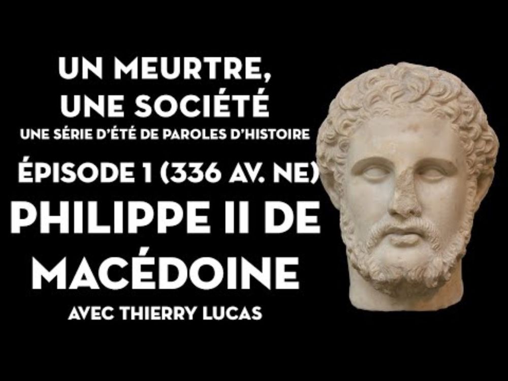 391. L’assassinat de Philippe II en 336 av. NE (Un meurtre, une société 1)