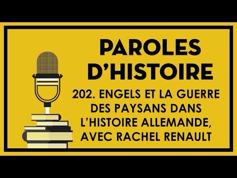 202  Engels et la guerre des paysans dans l’histoire allemande, avec Rachel Renault