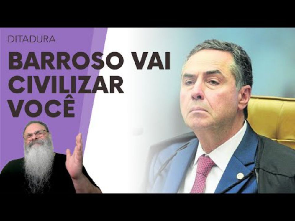 BARROSO diz que PRETENDE RECIVILIZAR os BRASILEIROS até FINAL do ANO que VEM: "PERDEU, MANÉ"