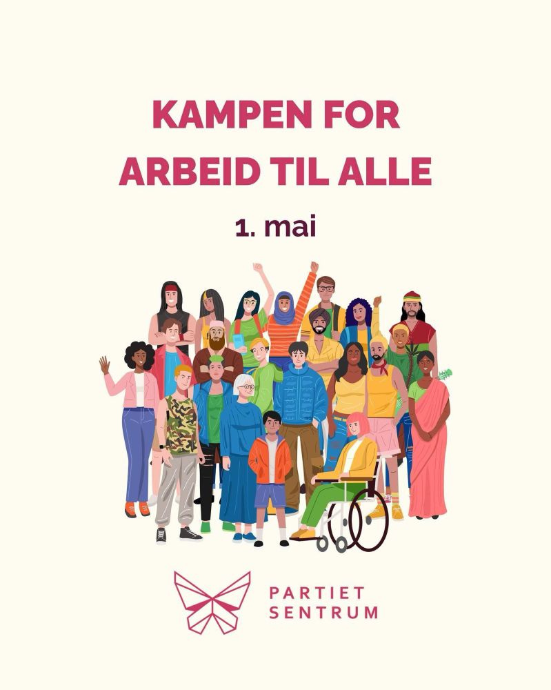 Bilde av partiet sentrums logo, og teksten «Kampen for arbeid til alle. 1. mai». Bilde av en gruppe mennesker hvor mangfoldet er synlig. Kulturelt mangfold, kjønnsmangfold, aldersmangfold og funksjonsmangfold.