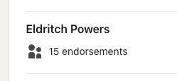 A LinkedIn skill listing of "Eldritch Powers" with 15 people making the endorsement.