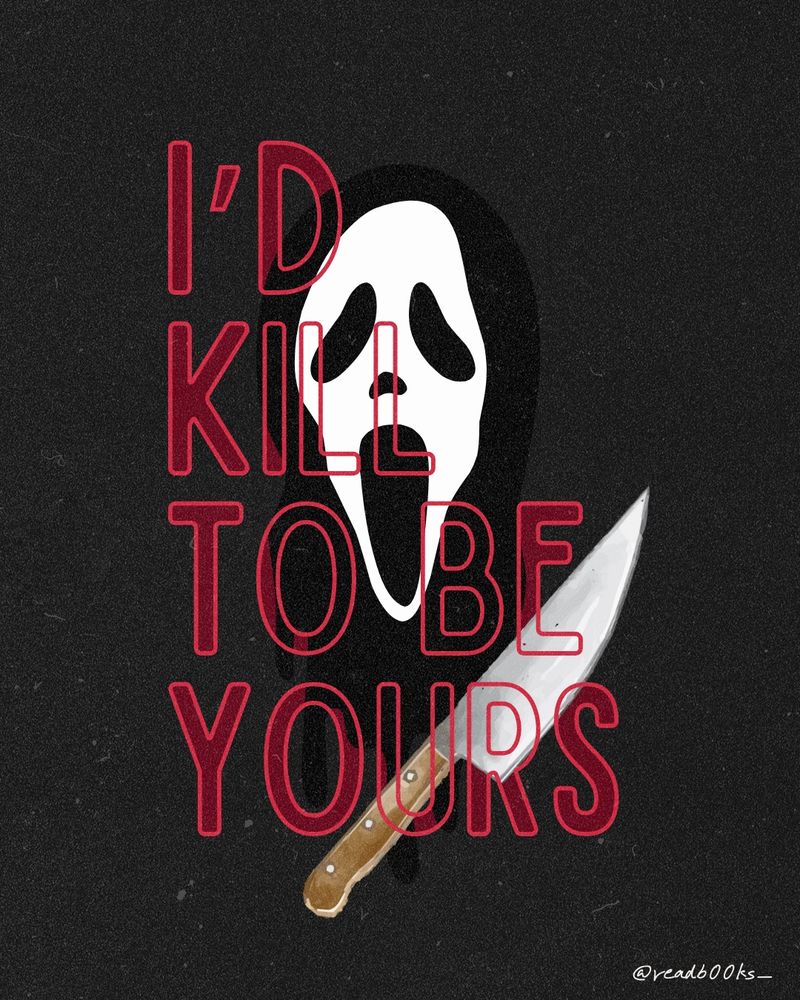 Black background with red outlined text that says I’d kill to be yours with art of a ghost face mask and a chef’s knife behind it
