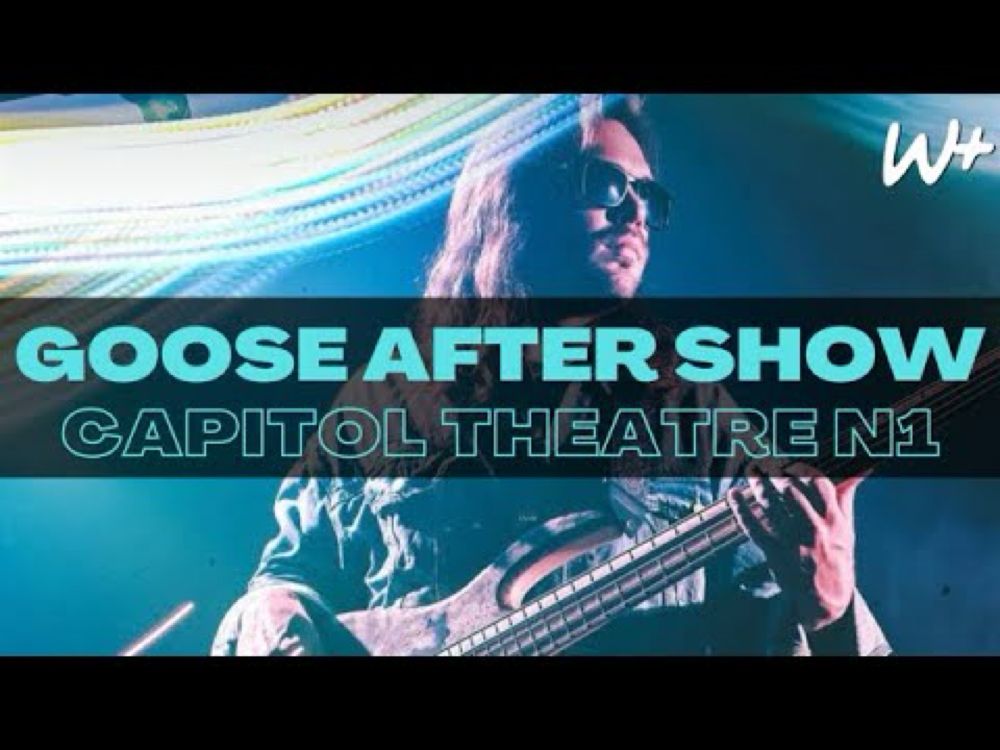 Goose After Show - Capitol Theatre Night 1 - 4/7/24