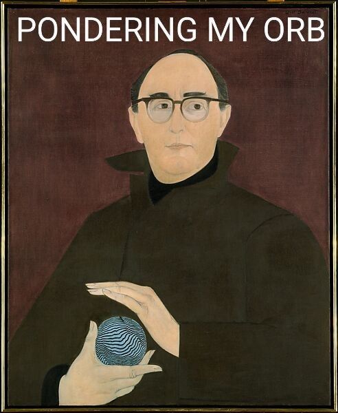 Painting of a man in a rain coat holding a blue ball of yarn or something. The caption says, pondering my orb. 