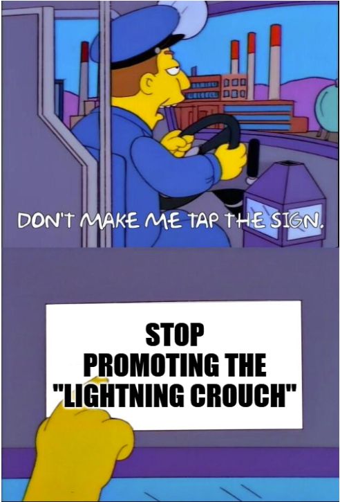 Meme from The Simpsons. In the top panel, a bus driver says "Don't make me tap the sign." In the bottom panel, he is tapping the sign that says "Stop promoting the lightning crouch".