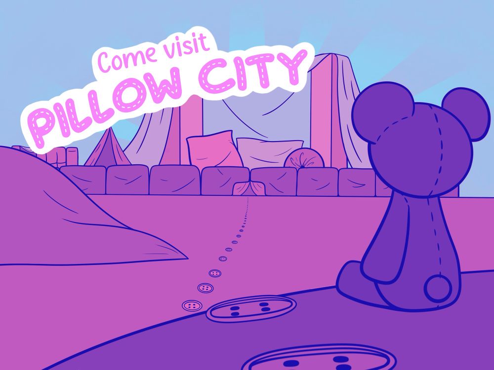 Postcard style illustration of a pillow fort city in the distance with a path of buttons leading up to it. A stuffed bear sits on a hill in the foreground looking out at the pillow fort city.