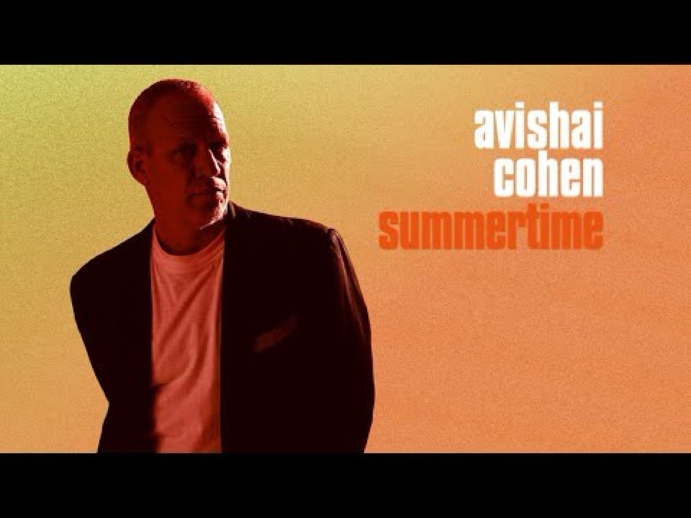 Avishai Cohen - Summertime (Official Audio)