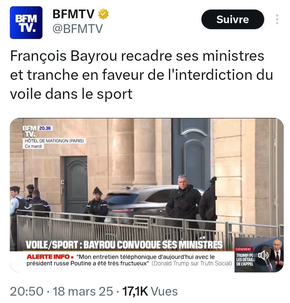 Info de BFM qui annonce que François Bayrou a recadré ses ministres et tranché en faveur de l'interdiction du voile dans le sport.