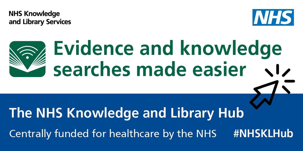 Evidence and knowledge searches made easier. The NHS Knowledge and Library Hub. Centrally funded for healthcare by the NHS. NHS Knowledge & Library Services #NHSKLHub