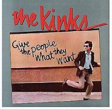 The Kinks: Give The People What They Want album cover.  Ray Davies in sunglasses running past graffiti reading "Give the people what they want".