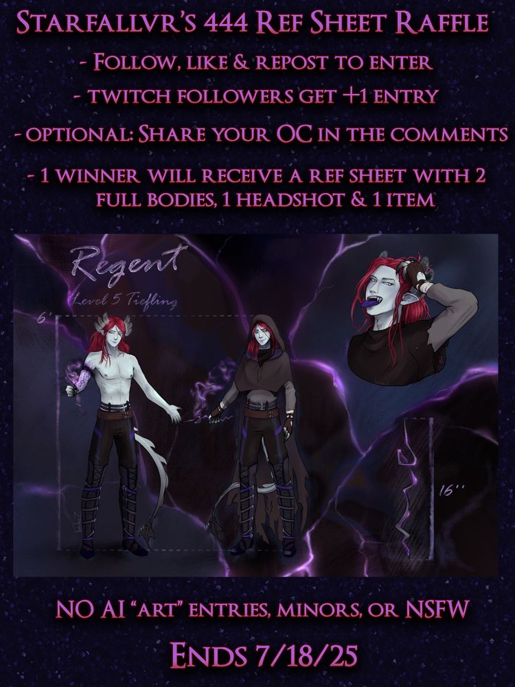 StarfallVR's 444 Ref Sheet Raffle
- Follow, like & repost to enter
- Twitch followers get +1 entry
- Optional: Share your OC in the comments
- 1 winner will receive a ref sheet with 2 full bodies, 1 headshot & 1 item
NO AI "art" entries, minors, or NSFW
Ends 7/18/25