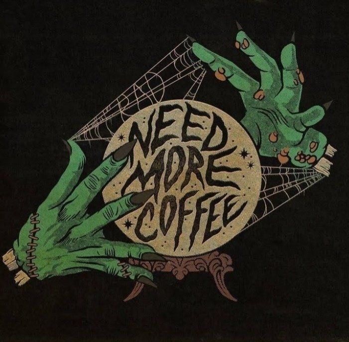 Monster's hands and cobwebs around the crystal ball with quote "Need More Coffee"