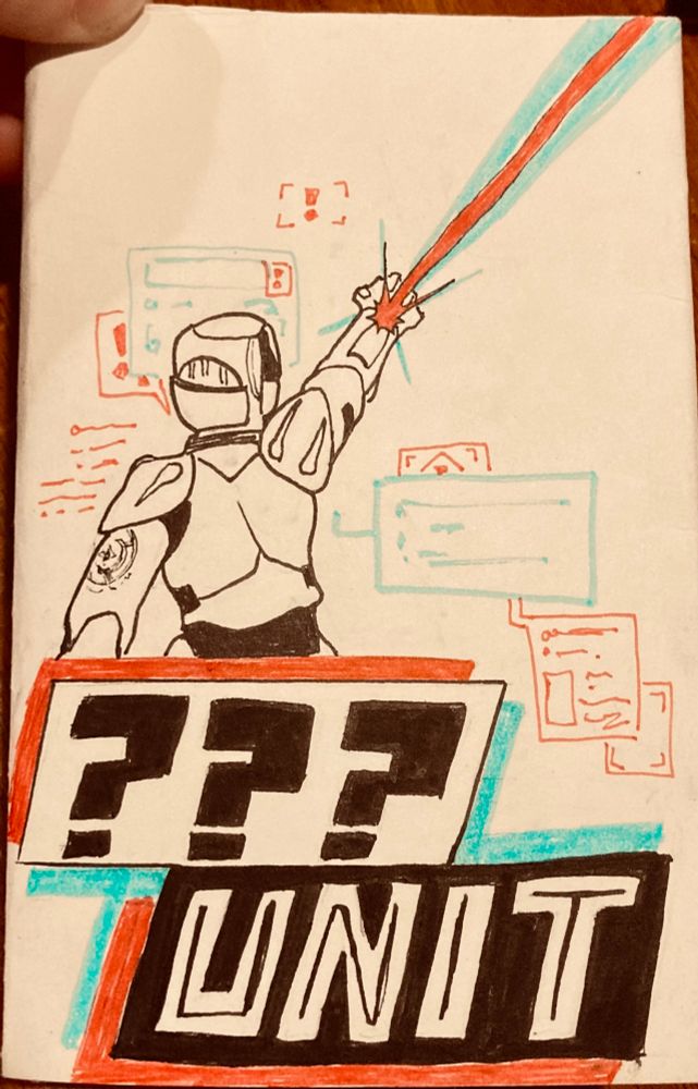 The cover of a zine titled “???Unit” depicting Murderbot firing a laser while red and blue digital windows crowd around it. 