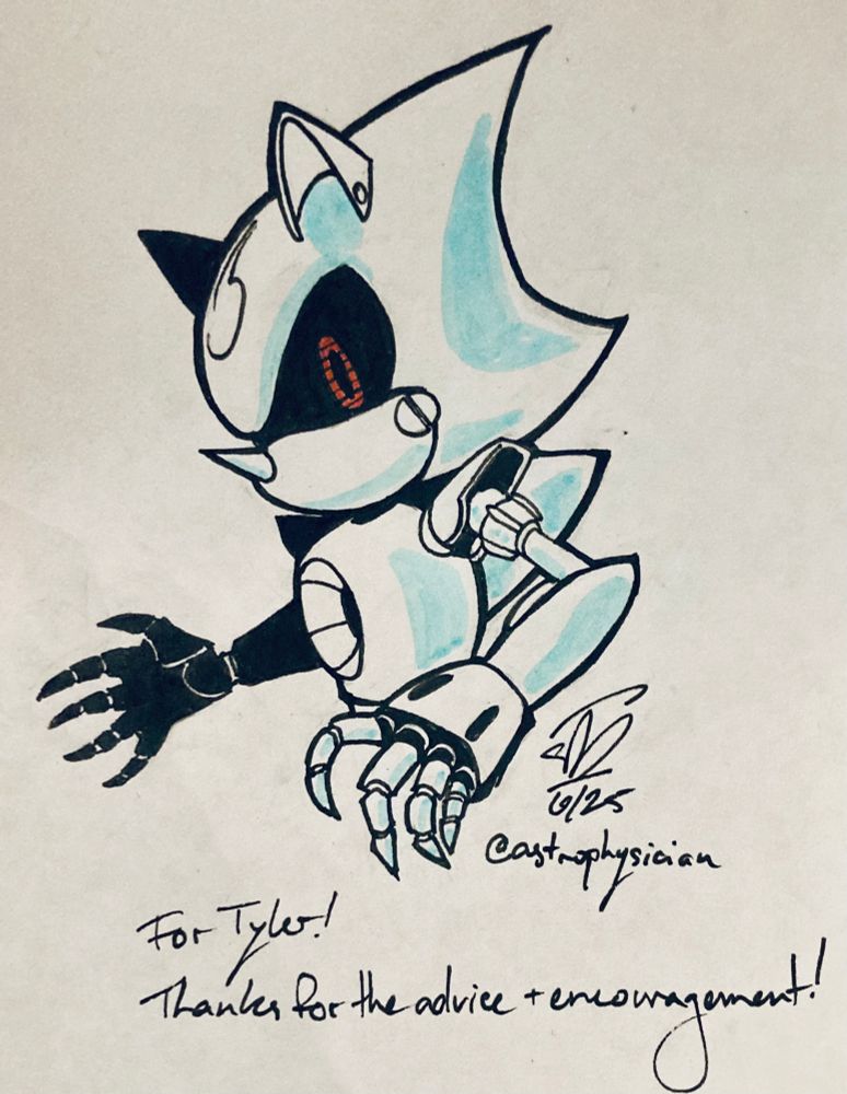 An inked bust drawing of Metal Sonic. Text reads “For Tyler! Thanks for the advice + encouragement!”