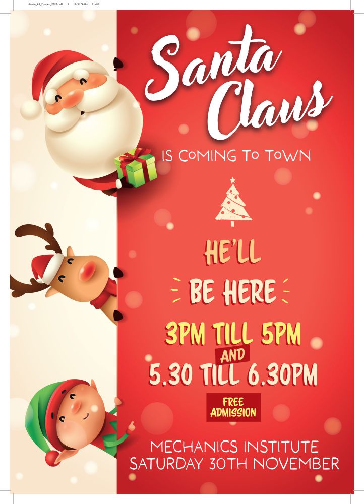 Poster shows Father Christmas, Rudolph and an elf, peering around the side of a banner announcing that Santa is coming to town on 30 November. Santa is holding a gift wrapped in green paper and a red ribbon. The elf is pointing to the time slots when Father Christmas will be free (3pm till 5pm and 5:30pm till 6:30pm) - even Santa needs a tea break!
