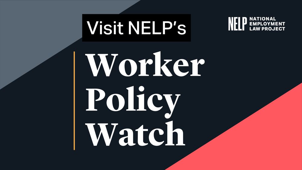 Visit NELP's Worker Policy Watch.