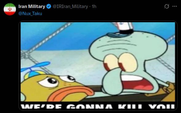 fake screenshot of @IRIran_Military on twitter @ing NuxTaku with a meme of squidward telling a child fish "WE'RE GONNA KILL YOU" 