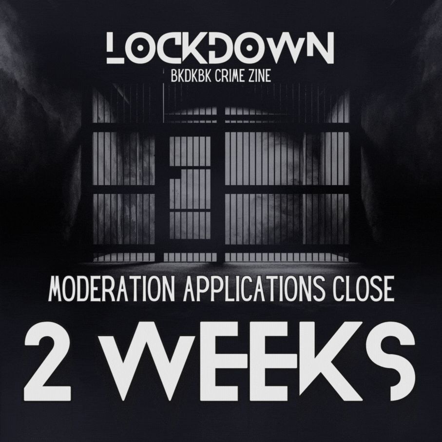 Text reads "Lockdown, BkDkBk Crime Zine. Moderation Applications close 2 weeks"