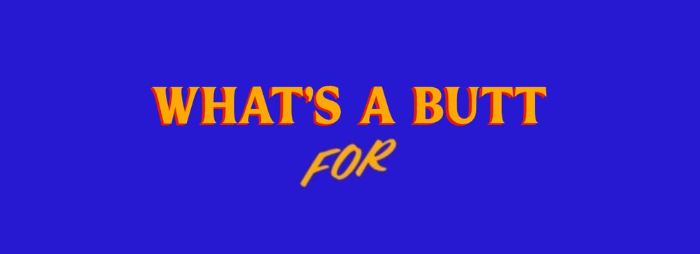 a text image in the style of mamdani for mayor “what’s a buttfor?”