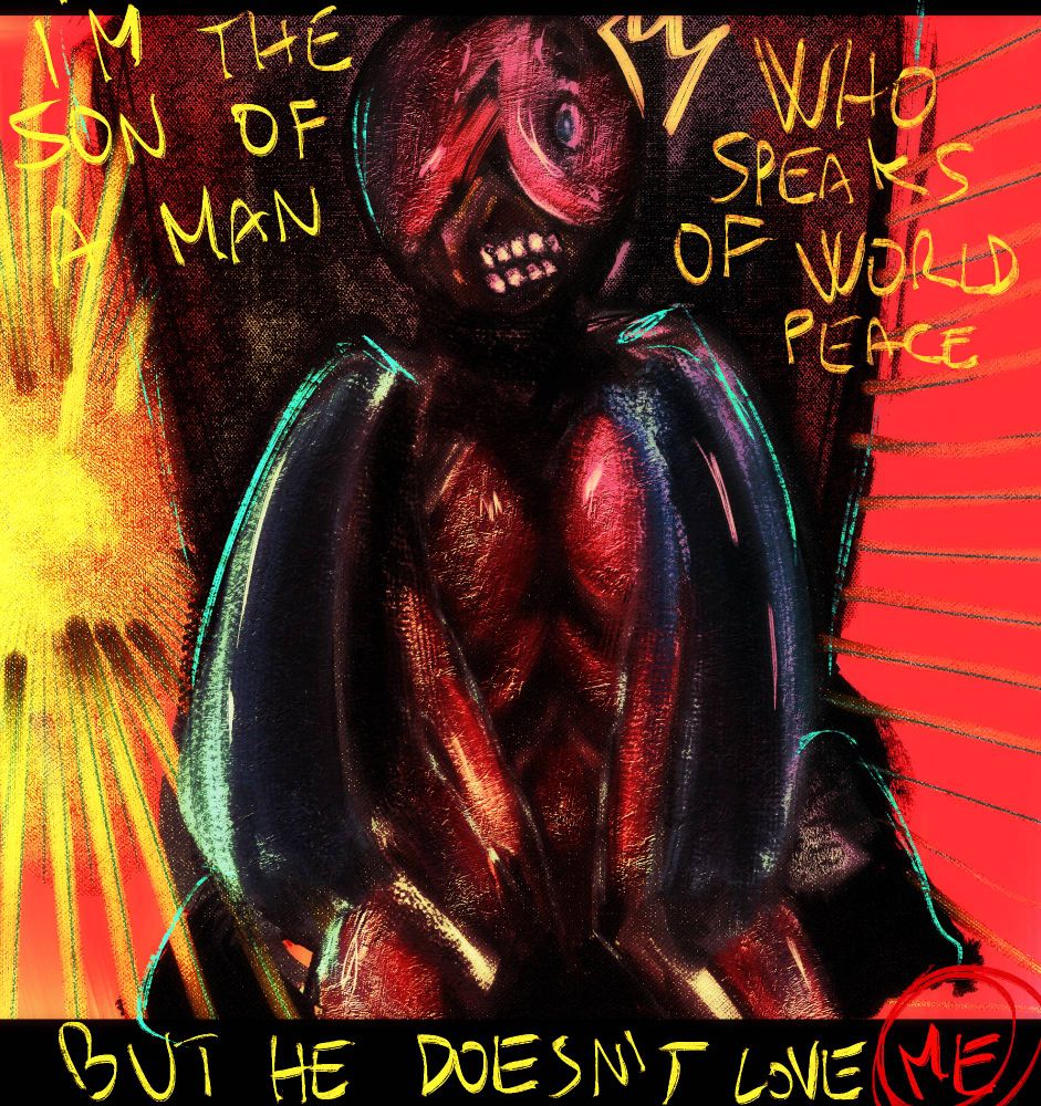 Drawing of Curly from the game "Mouthwashing". He's on a large chair, completely naked safe from some bandages, his body red and without skin. He's wearing a blue cape on his shoulders that is meant to resemble his hospital gown. The background is red with rays of lights coming from the left. Everything is detailed safe for a crown that is crudely drawn, just a few lines on his head vaguely resembling it. There are written lyrics saying "I'm the son of a man who speaks of world peace, but he doesn't love me", the text is yellow except for the word "me" which is red and circled.