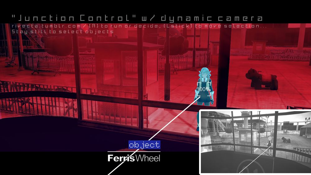 Junction Control" w/ dynamic camera
rivecta.tumblr.com / [A] to run or decide, [Lstick] to move selection...
Stay still to select objects

[Object] Ferris Wheel