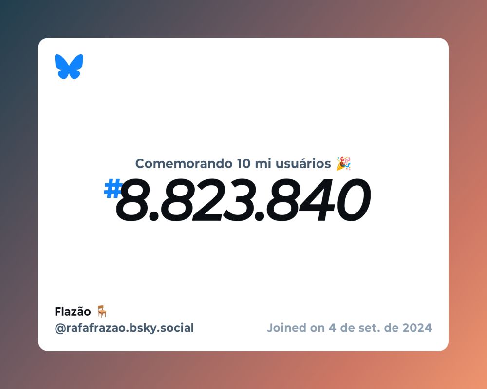 Um certificado virtual com o texto "Comemorando 10 milhões de usuários no Bluesky, #8.823.840, Flazão 🪑 ‪@rafafrazao.bsky.social‬, ingressou em 4 de set. de 2024"