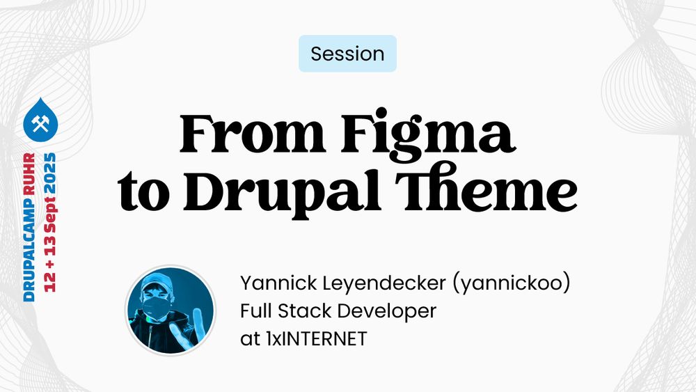 DrupalCamp Ruhr 2025, Session: »From Figma to Drupal Theme«, Yannick Leyendecker (yannickoo), Full Stack Developer at 1xINTERNET