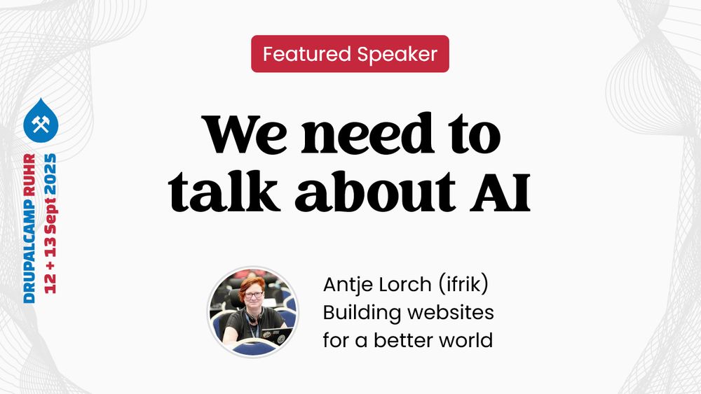 DrupalCamp Ruhr 2025 Session: »We need to talk about AI«. Featured Speaker: Antje Lorch (ifrik), Building websites for a better world