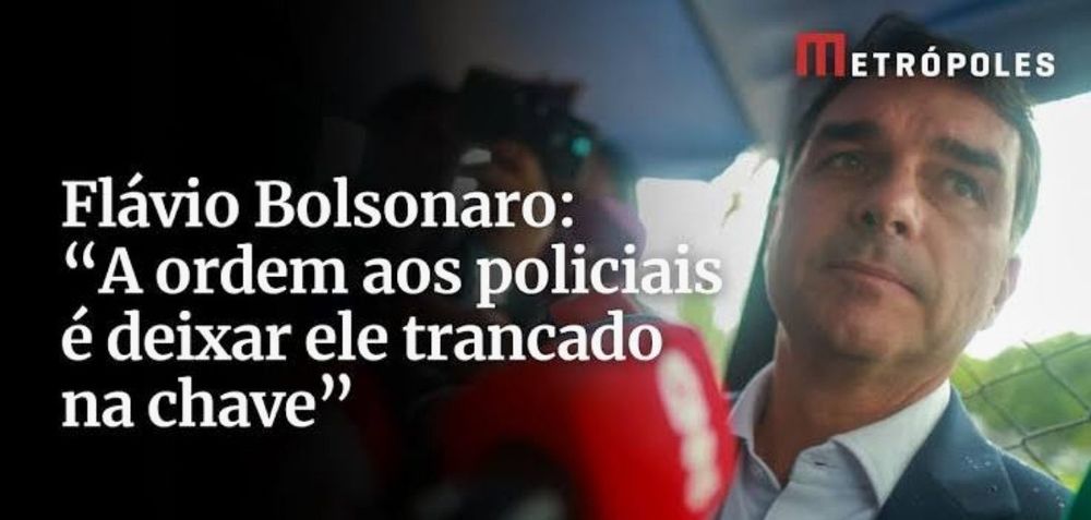 Manchete: Flávio Bolsonaro "A ordem aos policiais é deixar ele trancado na chave".