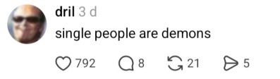 dril's reply on Threads: "single people are demons"