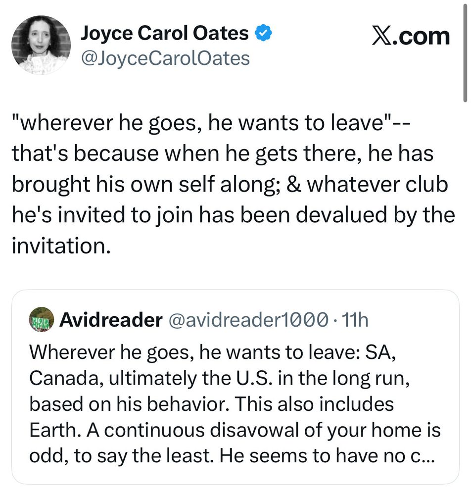 Joyce Carol Oates on Twitter: "wherever he goes, he wants to leave"-- that's because when he gets there, he has brought his own self along; & whatever club he's invited to join has been devalued by the invitation.

