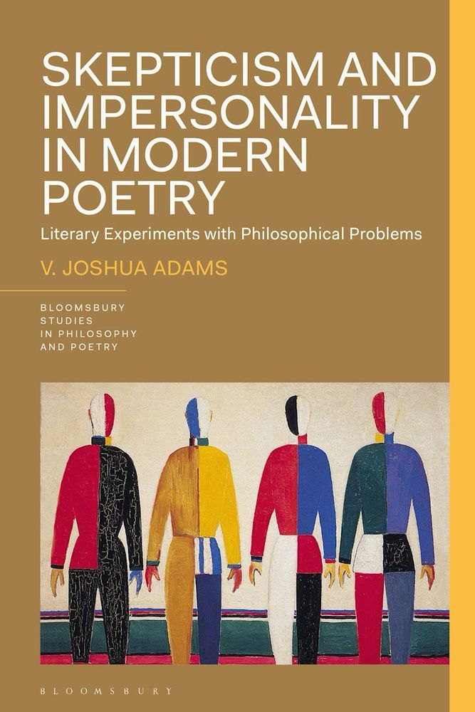 Skepticism and Impersonality in Modern Poetry: Literary Experiments with Philosophical Problems 