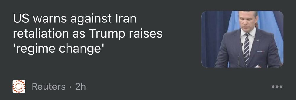Reuters headline reading “US warns against Iran retaliation as Trump raises
'regime change'”