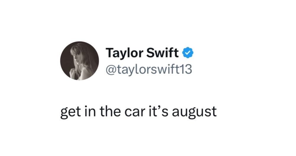 Tweet by Taylor Swift saying “get in the car it’s august”