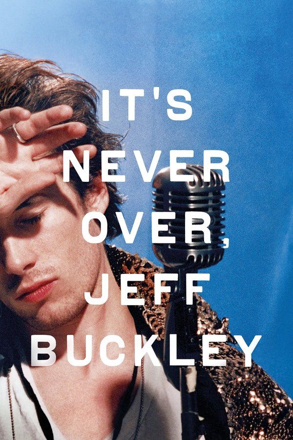 Affiche de "It's not over, Jeff Buckley"