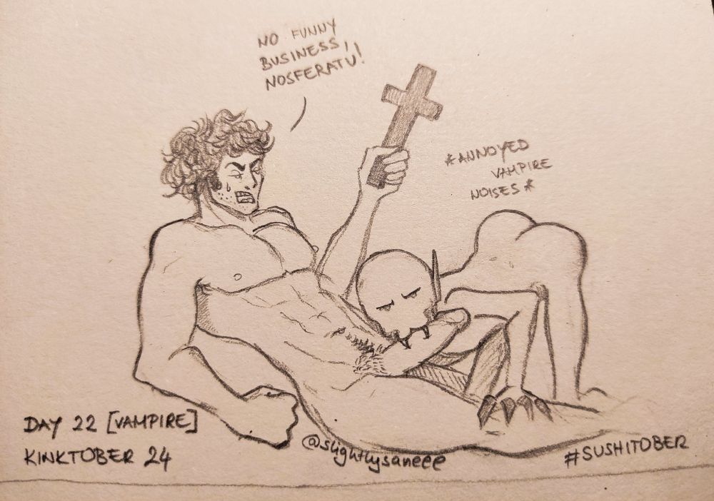 NSFW traditional art

Day 22 - Prompt vampire: A vampire is biting a man's dick. The man seems annoyed and threatens to hit the vampire with a wooden cross. He also says: "No funny business, Nosferaty!"