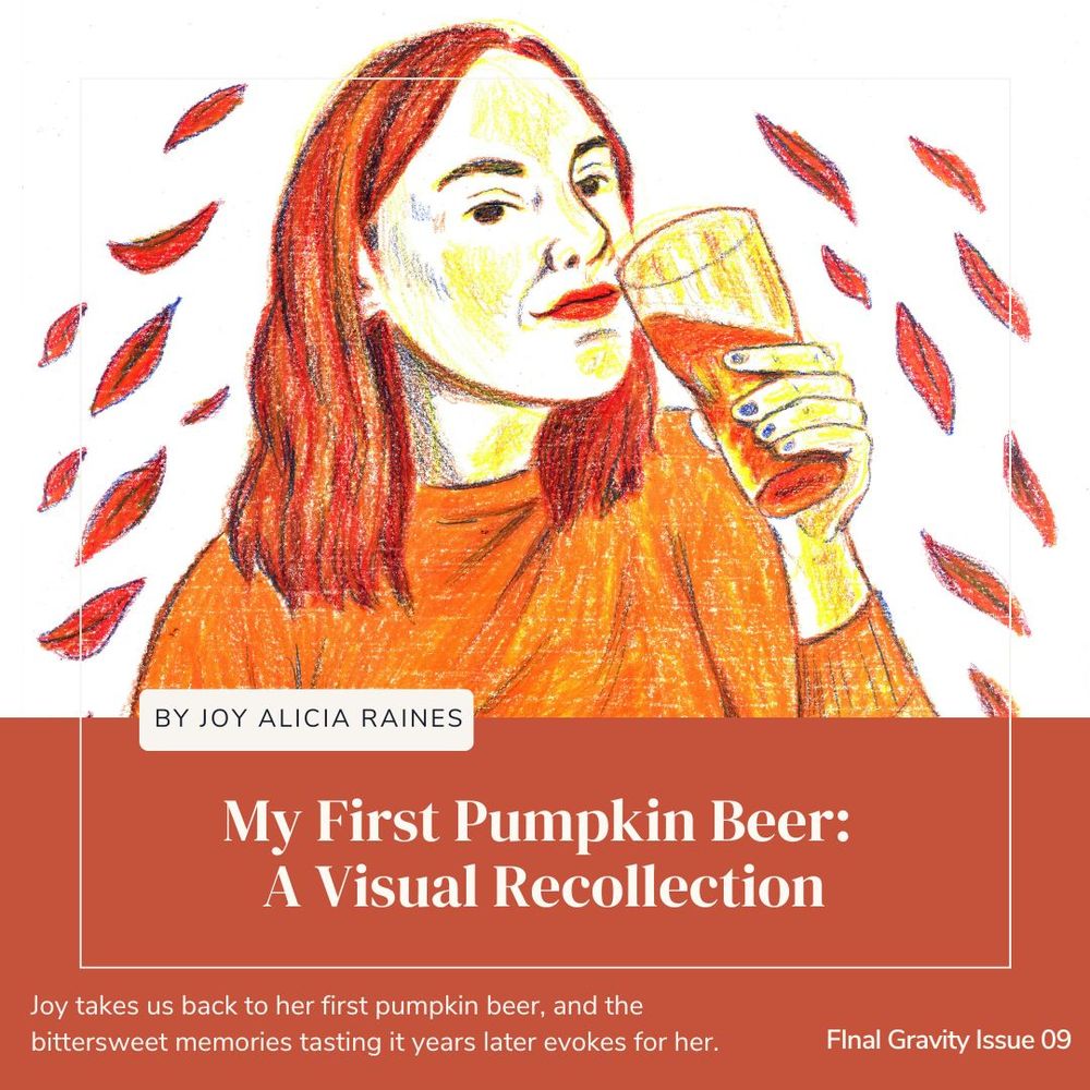 Graphic for Joy Alicia Raines's article My First Pumpkin Beer: A Visual Recollection.