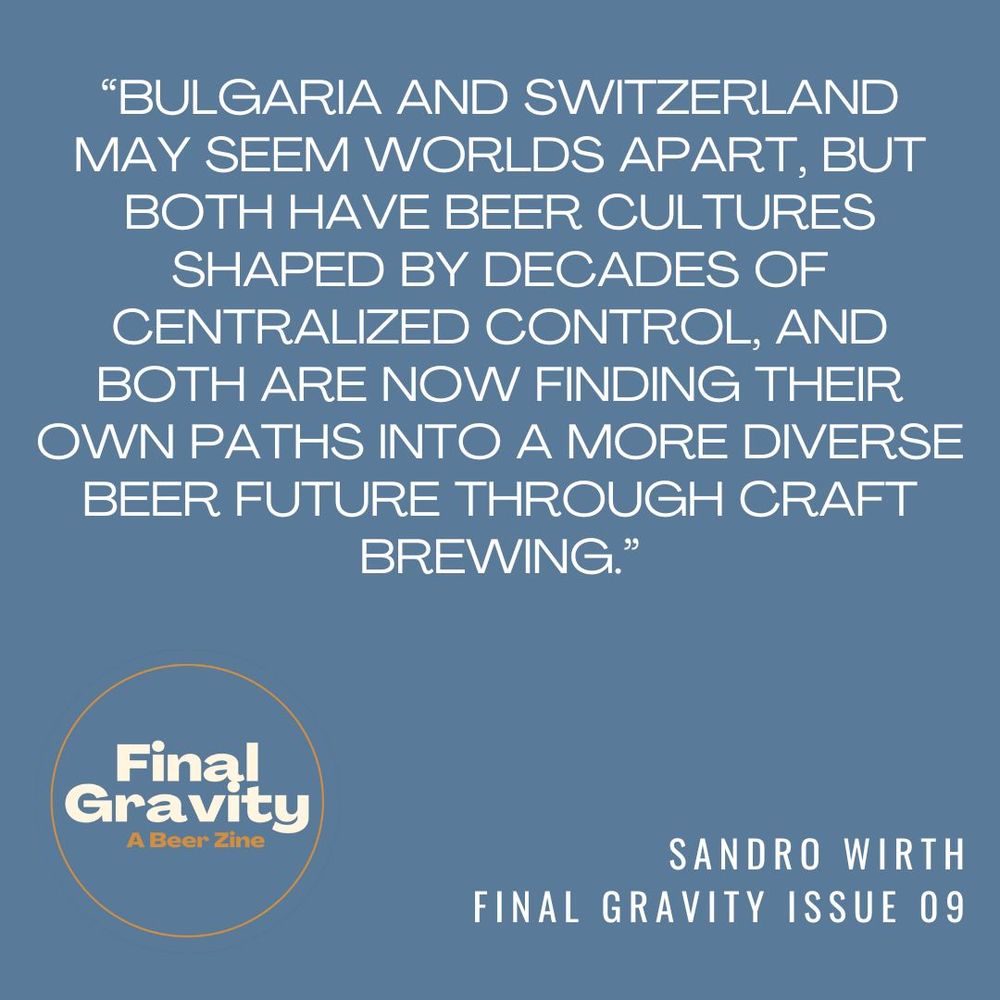 Quote graphic for Sandro Wirth reading: "Bulgaria and Switzerland may seem worlds apart, but both have beer cultures shaped by decades of centralized control, and both are now finding their own paths into a more diverse beer future through craft brewing."