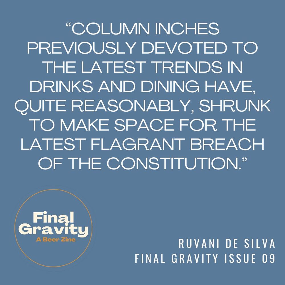 Quote graphic for Ruvani De Silva's reading: "Column inches previously devoted to the latest trends in drinks and dining have, quite reasonably, shrunk to make space for the latest flagrant breach of the Constitution."