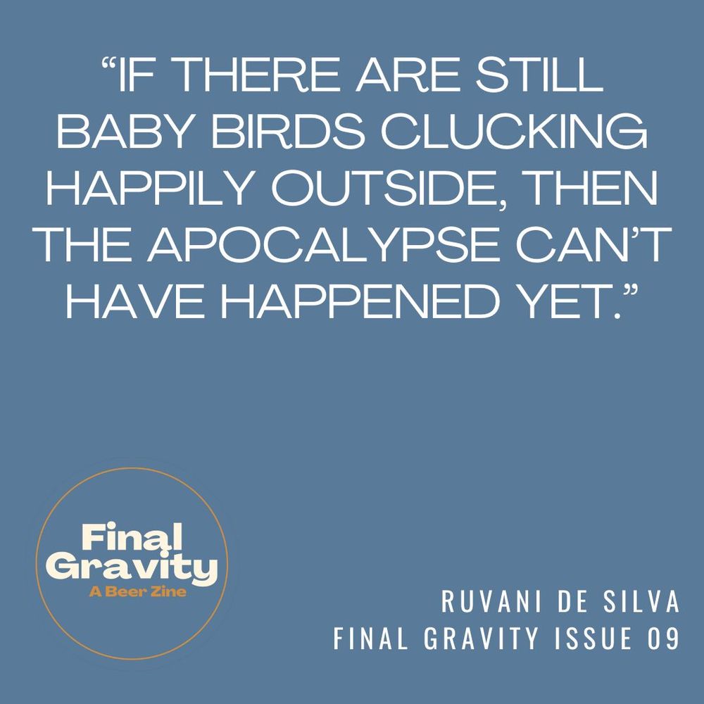Quote graphic for Ruvani De Silva's reading: "If there are still baby birds clucking happily outside, then the apocalypse can’t have happened yet."