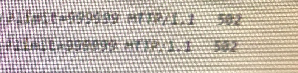 An api call with a query parameter of ?limit=999999 returning a 502 response
