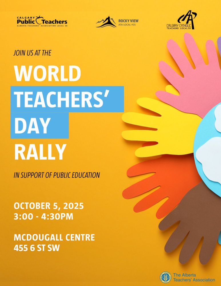 World Teachers’ Day Rally in support of public education. Oct 5,2025. 3:00 - 4:30 pm. McDougall Centre 455 6 St SW Calgary 