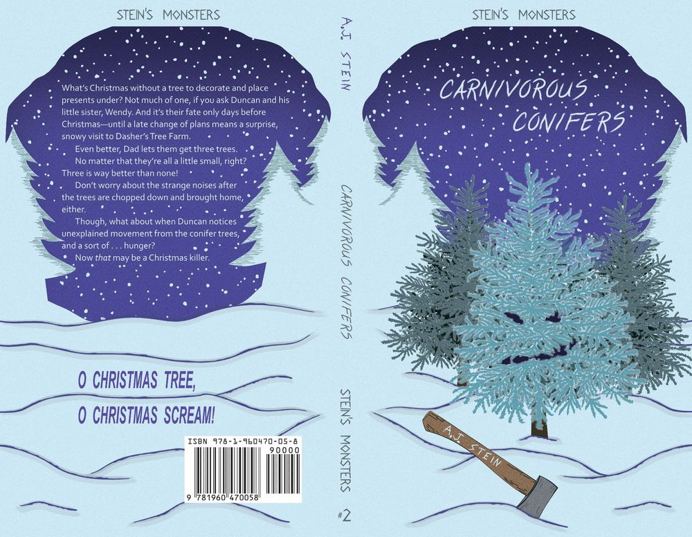A full cover wrap for CARNIVOROUS CONIFERS, a middle grade horror book. The cover features a snowy/wintery landscape with three blue spruce trees on the front cover, the foremost tree with a menacing grin. There's also an axe with my pen name, "A.J. Stein" carved into the handle.