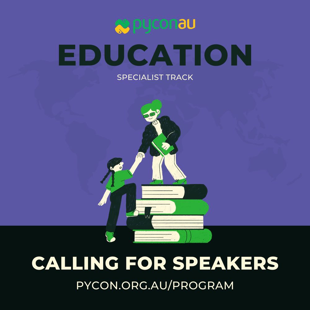 PyCon AU Education Specialist Track. Illustration of one person helping another climb a stack of books. Text reads: 'Calling for Speakers. pycon.org.au/program' on a purple and black background.