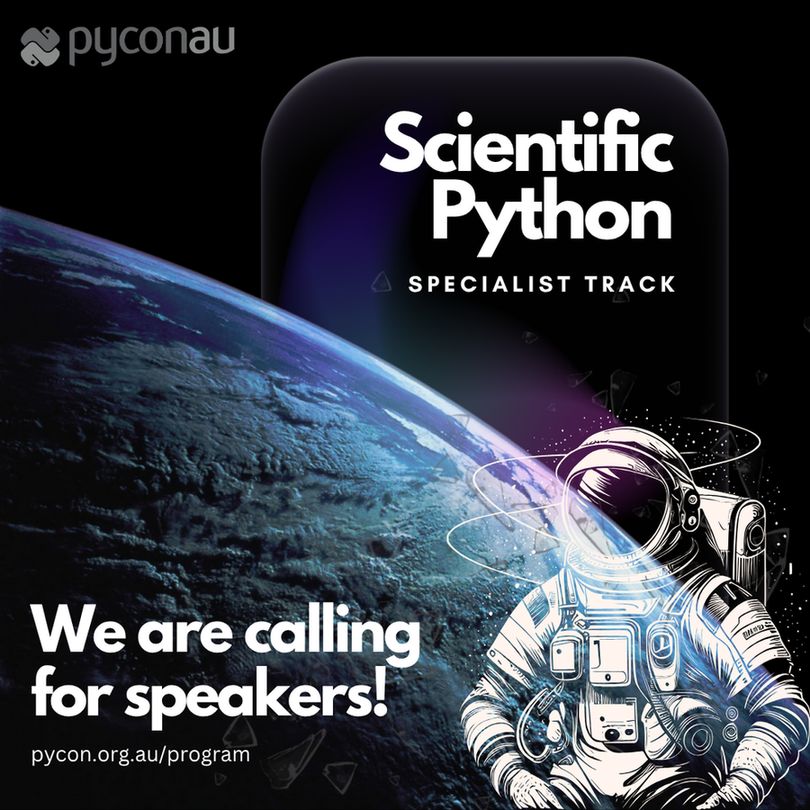 Promotional graphic for PyCon AU's "Scientific Python" Specialist Track. The design features an astronaut in a space suit looking at Earth from orbit. Bold text reads: "We are calling for speakers!" with a URL: pycon.org.au/program. PyCon AU logo appears in the top left.