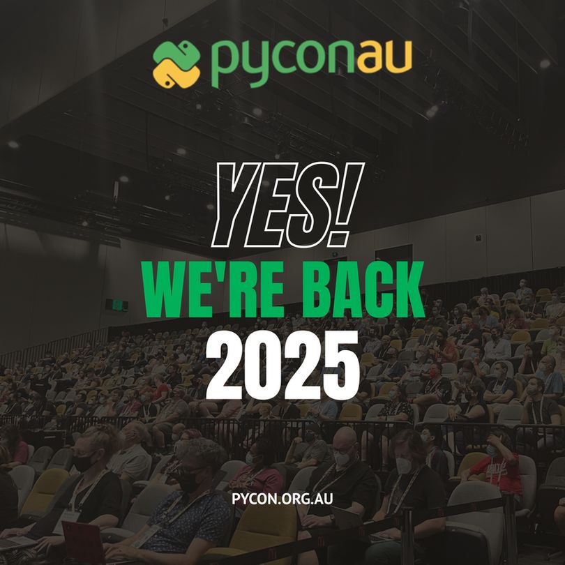 PyConAU Yes! We are back! 2025! pycon.org.au