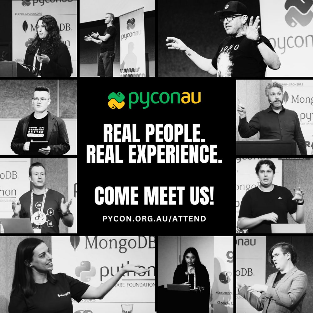 Collage of PyCon AU speakers with the text: 'Real People. Real Experience. Come meet us! pycon.org.au/attend #pyconau'.